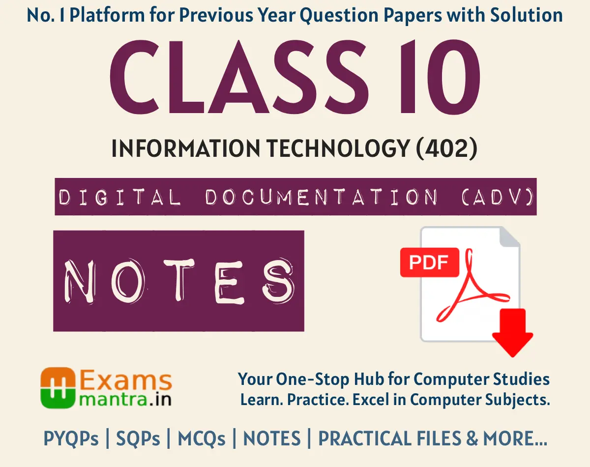 Class 10 IT 402 Digital Documentation Advanced Notes