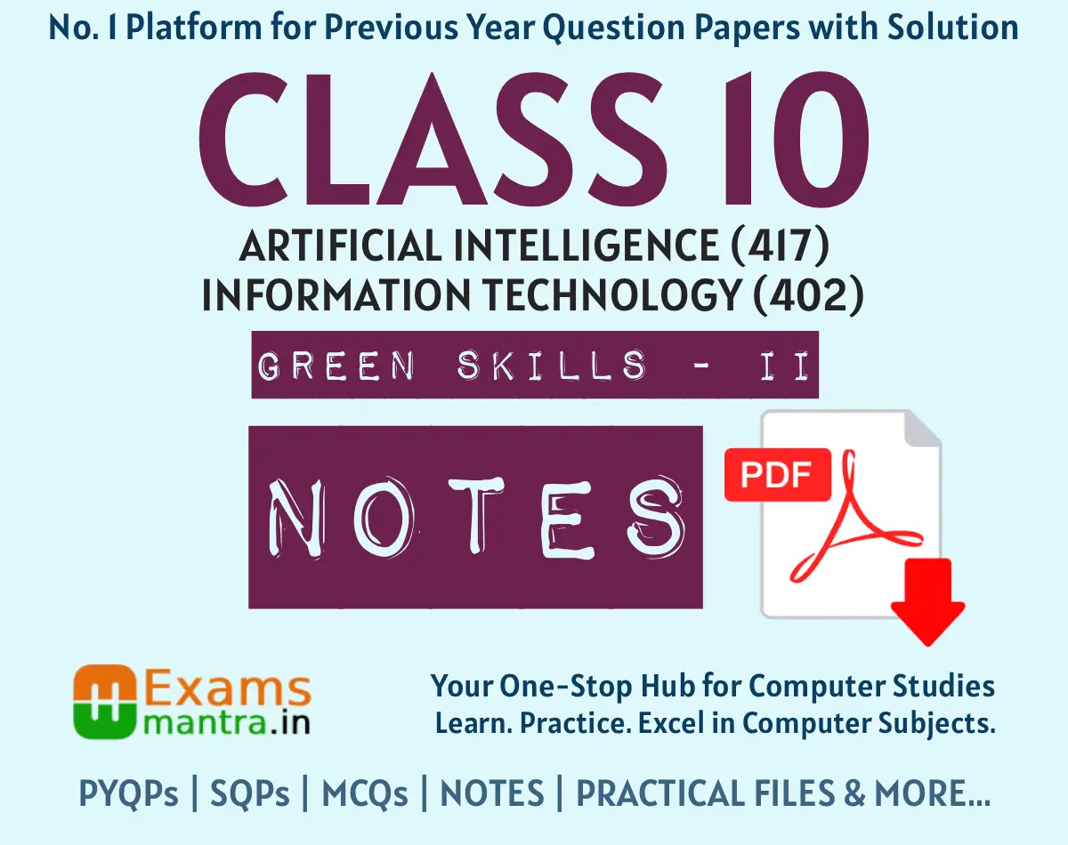 Class 10 IT 402 and AI 417 Self Green Skills Notes